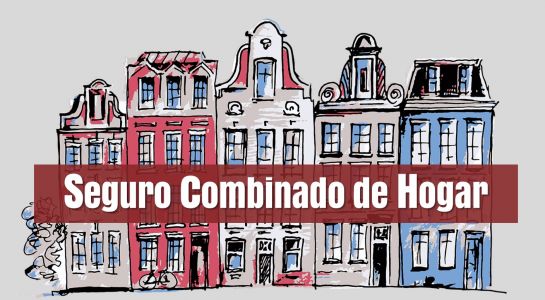 ¿Qué es un seguro combinado de hogar?